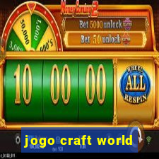 jogo craft world